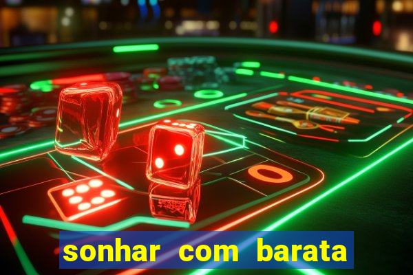 sonhar com barata jogo do bicho